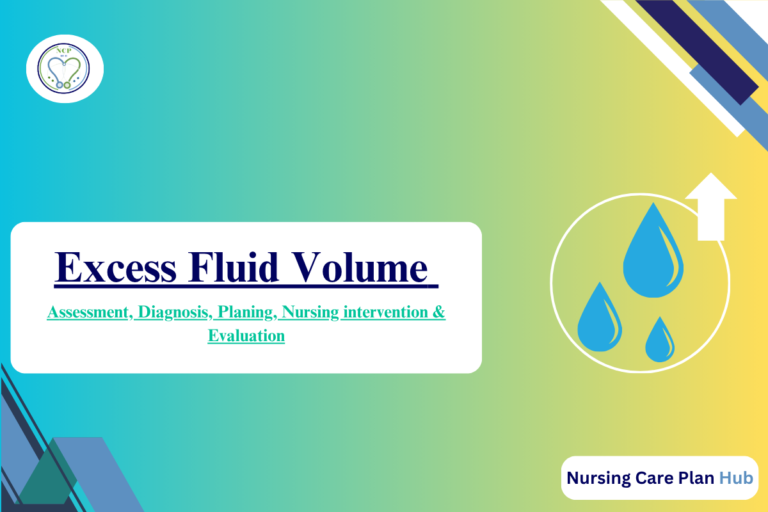 Learn the NANDA nursing diagnosis of Excess Fluid Volume in liver cirrhosis with a complete nursing care plan (NCP). Includes assessment, SMART goals, interventions with rationales, and evaluation for ascites, edema, and portal hypertension.
